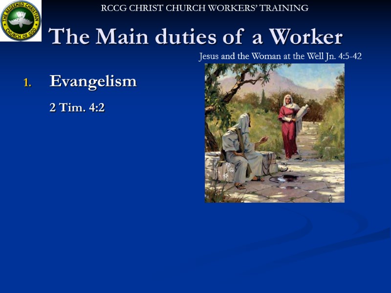 The Main duties of a Worker Evangelism 2 Tim. 4:2 The Main duties of a Worker Evangelism 2 Tim. 4:2